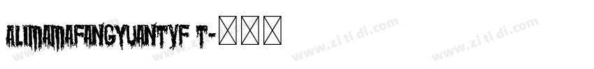 AlimamaFangYuanTVF T字体转换